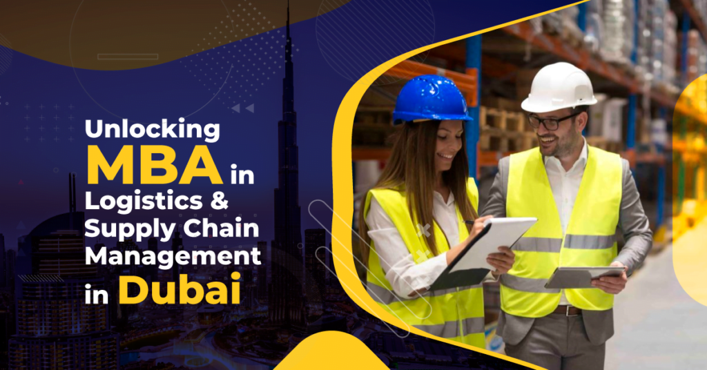 MBA in Logistics and Supply Chain Management in Dubai