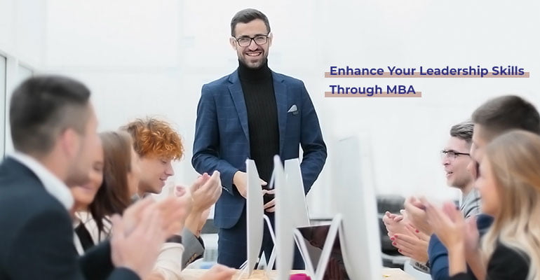 How an MBA Enhances Your Leadership Skills?