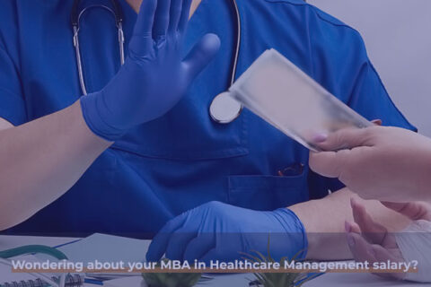 Wondering about your MBA in Healthcare Management salary?
