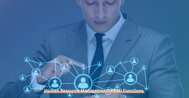 Human Resource Management (HRM) Functions