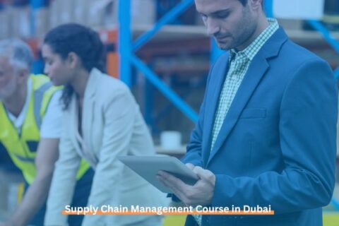 What is The Top Supply Chain Management Course in Dubai?